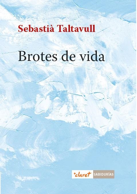 Brotes de vida | 9788491360278 | Taltavull Anglada, Sebastià | Librería Castillón - Comprar libros online Aragón, Barbastro