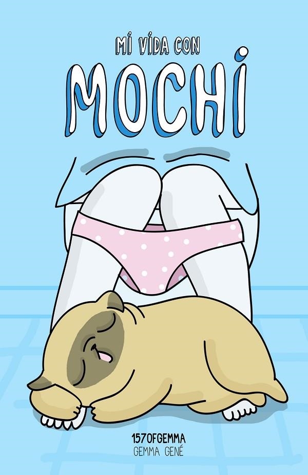 Mi vida con Mochi | 9788416890613 | 157ofgemma (Gemma Gené) | Librería Castillón - Comprar libros online Aragón, Barbastro