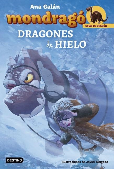 Mondragó. Dragones de hielo | 9788408182498 | Galán, Ana/Delgado González, Javier | Librería Castillón - Comprar libros online Aragón, Barbastro