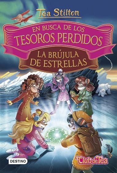 En busca de los tesoros perdidos: La brújula de estrellas | 9788408182528 | Stilton, Tea | Librería Castillón - Comprar libros online Aragón, Barbastro