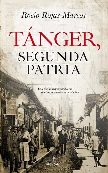 Tánger, segunda patria | 9788417229665 | Rojas-Marcos Albert, Rocío | Librería Castillón - Comprar libros online Aragón, Barbastro