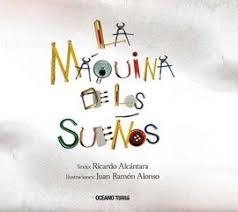 La maquina de los sueños | 9786075270852 | Alcántara, Ricardo | Librería Castillón - Comprar libros online Aragón, Barbastro