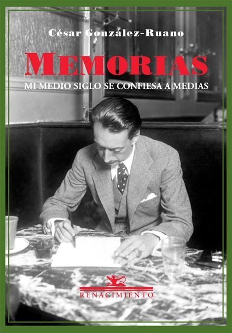 MEMORIAS : MI MEDIO SIGLO SE CONFIESA A MEDIAS | 9788484721512 | GONZALEZ-RUANO, CESAR | Librería Castillón - Comprar libros online Aragón, Barbastro