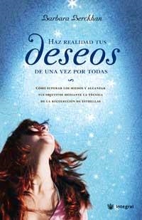 HAZ REALIDAD TUS DESEOS DE UNA VEZ POR TODAS | 9788478714131 | BERCKHAN, BARBARA | Librería Castillón - Comprar libros online Aragón, Barbastro