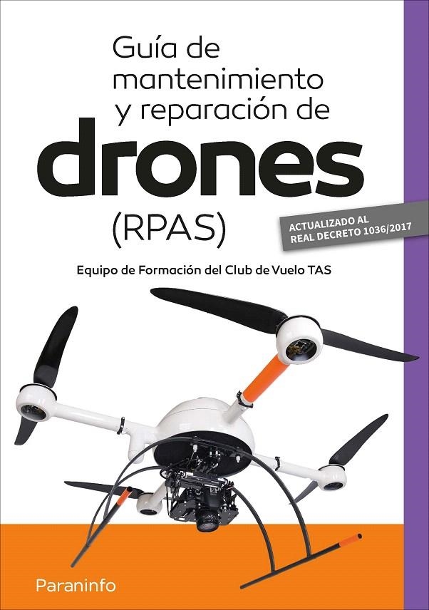 Guía de mantenimiento y reparación de drones ( RPAS) | 9788428338219 | GARCÍA-CABAÑAS BUENO, JOSE ANTONIO/ALBARES JUBIN, JAIME/MUÑOZ SAIFE, JAVIER RICARDO | Librería Castillón - Comprar libros online Aragón, Barbastro