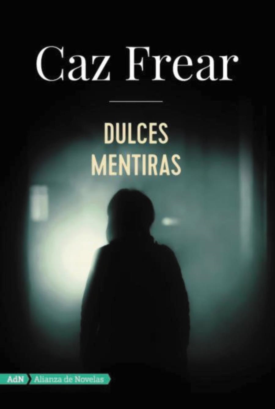 Dulces mentiras (AdN) | 9788491810797 | Frear, Caz | Librería Castillón - Comprar libros online Aragón, Barbastro