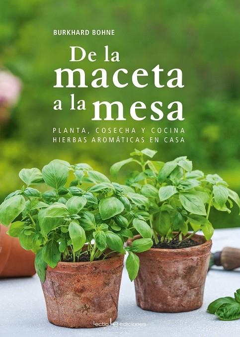 De la maceta a la mesa | 9788416918300 | Bohne, Burkhard | Librería Castillón - Comprar libros online Aragón, Barbastro