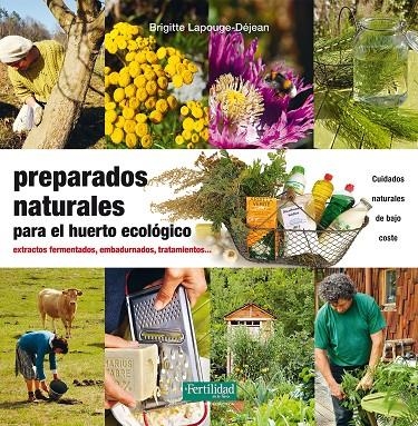 Preparados naturales para el huerto ecológico | 9788494433498 | Lapouge-Déjean, Brigitte | Librería Castillón - Comprar libros online Aragón, Barbastro