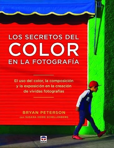 Los secretos del color en la fotografía | 9788416676484 | Peterson, Bryan | Librería Castillón - Comprar libros online Aragón, Barbastro