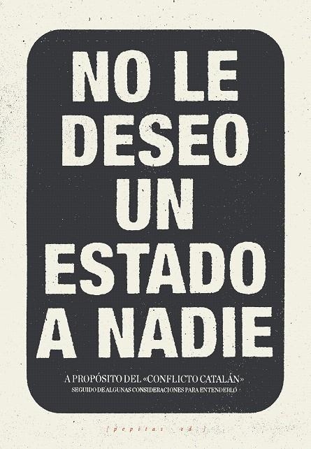 No le deseo un Estado a nadie | 9788417386016 | López Petit, Santiago/Ibáñez Gracia, Tomás/Amorós Peidro, Miguel/Vela Noriega, Corsino | Librería Castillón - Comprar libros online Aragón, Barbastro