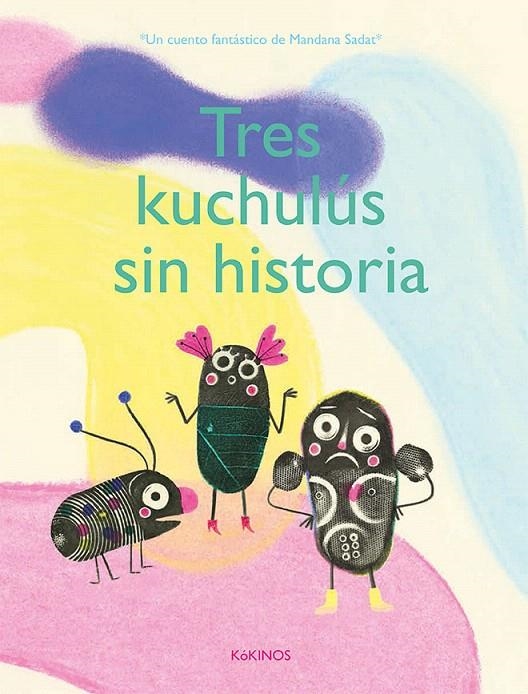 Tres Kuchulús sin historia | 9788417074050 | Sadat, Mandana | Librería Castillón - Comprar libros online Aragón, Barbastro