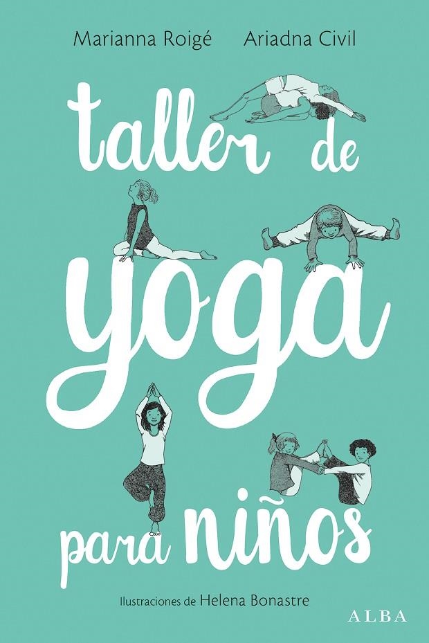 Taller de yoga para niños | 9788490653906 | Roigé, Marianna/Civil, Ariadna | Librería Castillón - Comprar libros online Aragón, Barbastro