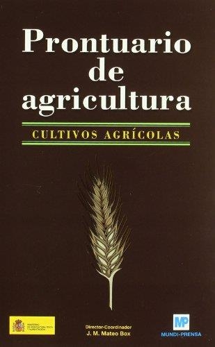 PRONTUARIO DE AGRICULTURA | 9788484762485 | MATEO BOX, JOSE MARIA ,   COORD. | Librería Castillón - Comprar libros online Aragón, Barbastro