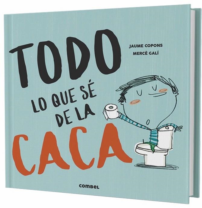 Todo lo que sé de la caca | 9788491013112 | Copons Ramon, Jaume | Librería Castillón - Comprar libros online Aragón, Barbastro