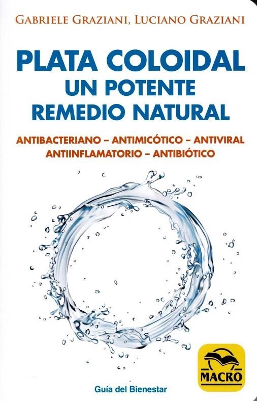 PLATA COLOIDAL: UN POTENTE REMEDIO NATURAL | 9788417080082 | GRAZIANI-GRAZZIANI, GABRIELE-LUCIANO | Librería Castillón - Comprar libros online Aragón, Barbastro