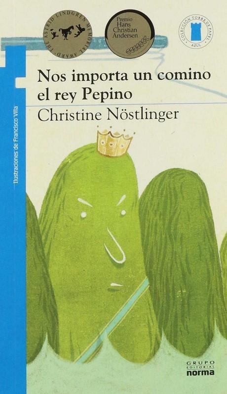 NOS IMPORTA UN COMINO EL REY PEPINO | 9789584529046 | NOSTLINGER, CHRISTINE | Librería Castillón - Comprar libros online Aragón, Barbastro