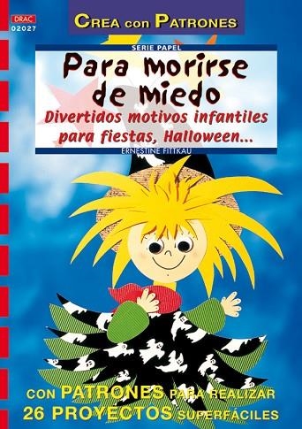 Serie Papel nº 27. PARA MORIRSE DE MIEDO. DIVERTIDOS MOTIVOS INFANTILES PARA FIE | 9788496365742 | Fittkau, Ernestine | Librería Castillón - Comprar libros online Aragón, Barbastro