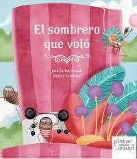 El sombrero que voló | 9788492964796 | Román García, José Carlos | Librería Castillón - Comprar libros online Aragón, Barbastro