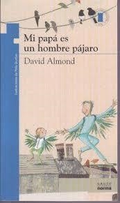 PAPA ES UN HOMBRE PAJARO, MI - TORRE AZUL | 9789584517500 | ALMOND, DAVID | Librería Castillón - Comprar libros online Aragón, Barbastro