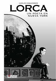 LORCA UN POETA EN NUEVA YORK NUEVA EDICION | 9788491674344 | ESQUEMBRE CARLES | Librería Castillón - Comprar libros online Aragón, Barbastro