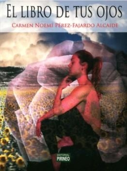 EL LIBRO DE TUS OJOS | 9788496972964 | Carmen Noemí Pérez-Fajardo Alcaide | Librería Castillón - Comprar libros online Aragón, Barbastro