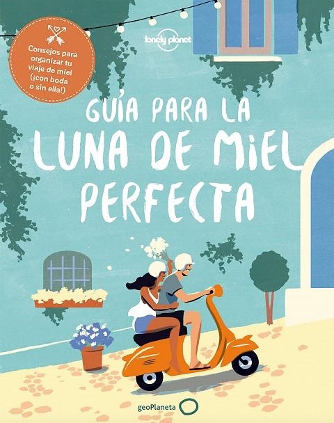 Guía para la luna de miel perfecta | 9788408182375 | Baxter, Sarah/Benchwick, Greg/Benson, Sara/Garwood, Duncan/Hecht, John/Karlin, Adam/Knight, Olivia/M | Librería Castillón - Comprar libros online Aragón, Barbastro