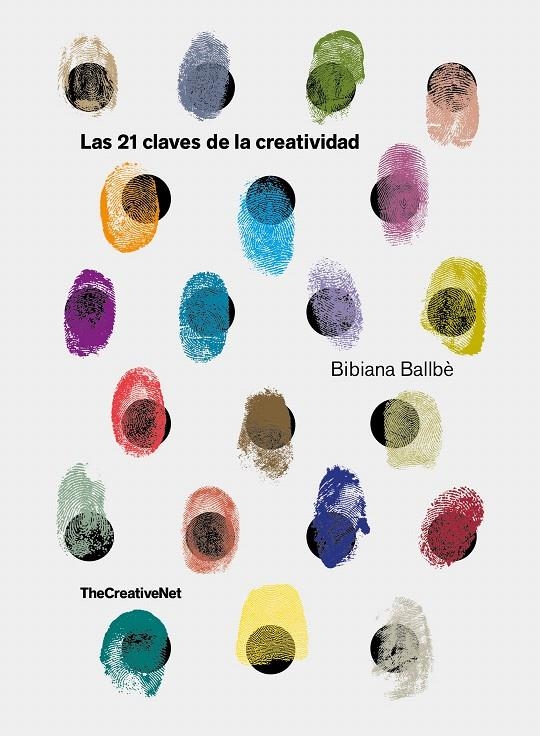 Las 21 claves de la creatividad | 9788416890651 | Ballbè, Bibiana | Librería Castillón - Comprar libros online Aragón, Barbastro