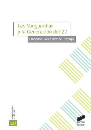 Las vanguardias y la generación del 27 | 9788497562133 | Díez de Revenga Torres, Francisco Javier | Librería Castillón - Comprar libros online Aragón, Barbastro