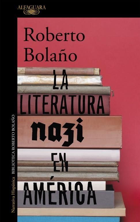 La literatura nazi en América | 9788420431574 | Roberto Bolaño | Librería Castillón - Comprar libros online Aragón, Barbastro