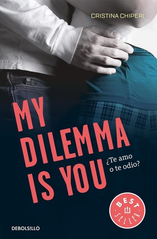 My Dilemma Is You. ¿Te Amo o te Odio? (Serie My Dilemma Is You 2) | 9788466338004 | Cristina Chiperi | Librería Castillón - Comprar libros online Aragón, Barbastro