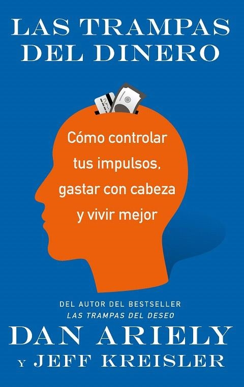 Las trampas del dinero | 9788434427587 | Ariely, Dan/Kreisler, Jeff | Librería Castillón - Comprar libros online Aragón, Barbastro