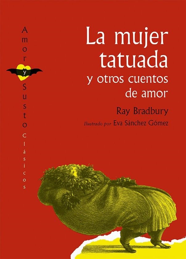 La mujer tatuada y otros cuentos de amor | 9788494573606 | Ray Bradbury | Librería Castillón - Comprar libros online Aragón, Barbastro