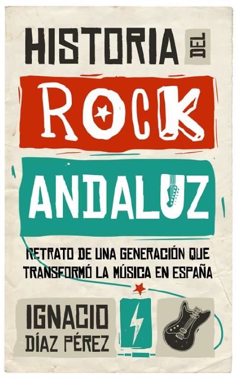 Historia del Rock Andaluz | 9788417229122 | Díaz Pérez, Ignacio | Librería Castillón - Comprar libros online Aragón, Barbastro