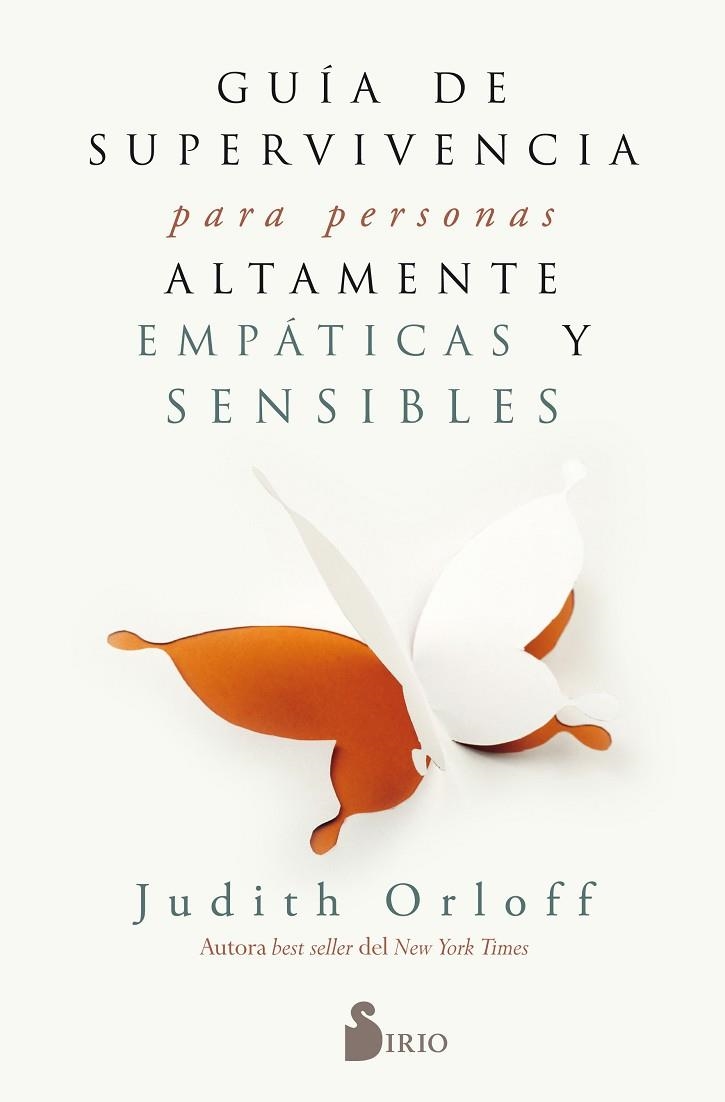 GUÍA DE SUPERVIVENCIA PARA PERSONAS ALTAMENTE EMPÁTICAS Y SENSIBLES | 9788417030797 | ORLOFF, JUDITH | Librería Castillón - Comprar libros online Aragón, Barbastro