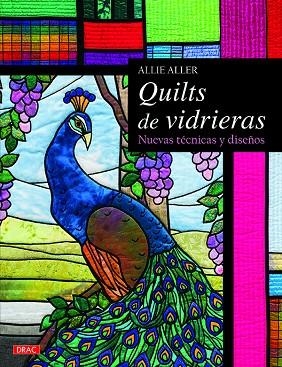 Quilts de vidrieras | 9788498745900 | Aller, Allie | Librería Castillón - Comprar libros online Aragón, Barbastro