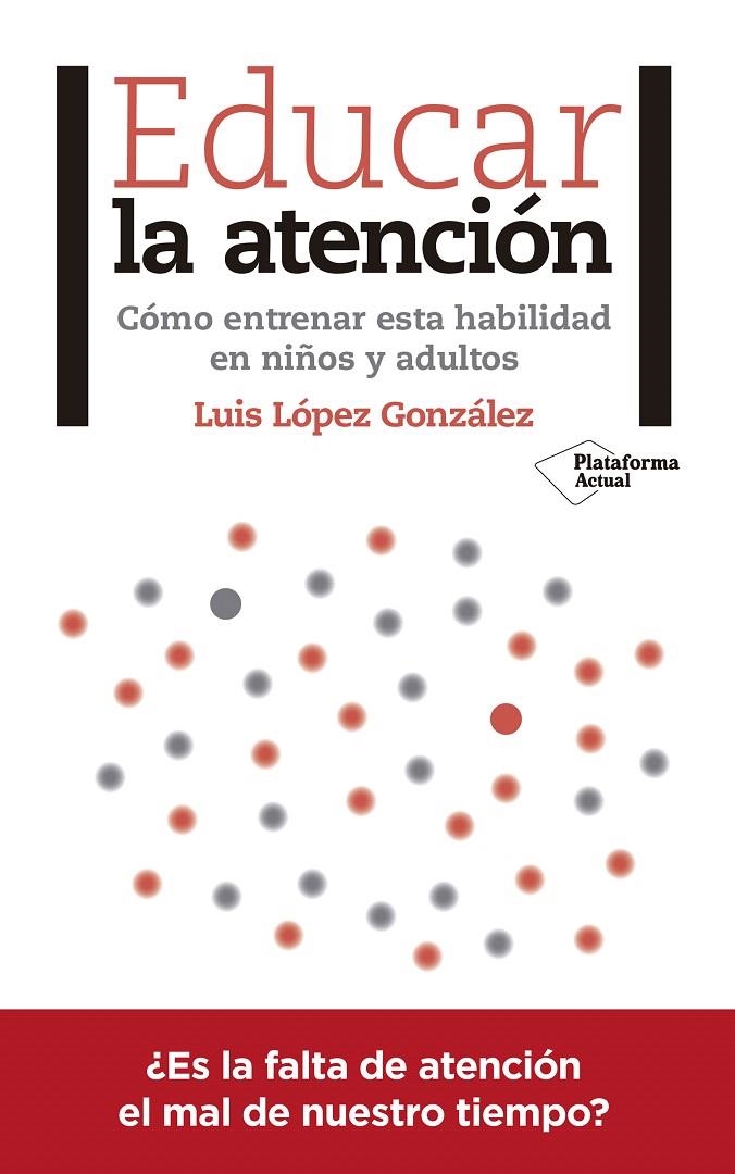 Educar la atención | 9788417376031 | López González, Luis | Librería Castillón - Comprar libros online Aragón, Barbastro