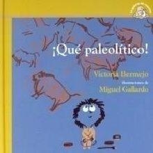 ¡Qué paleolítico! | 9788480039093 | Bermejo, Victoria | Librería Castillón - Comprar libros online Aragón, Barbastro