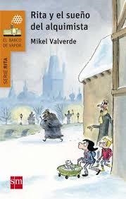 RITA Y EL SUEÑO DEL ALQUIMISTA | 9788467594508 | VALVERDE, MIKEL | Librería Castillón - Comprar libros online Aragón, Barbastro