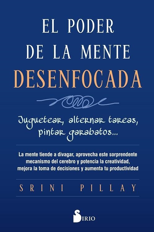 EL PODER DE LA MENTE DESENFOCADA | 9788417030650 | PILLAY, SRINI | Librería Castillón - Comprar libros online Aragón, Barbastro