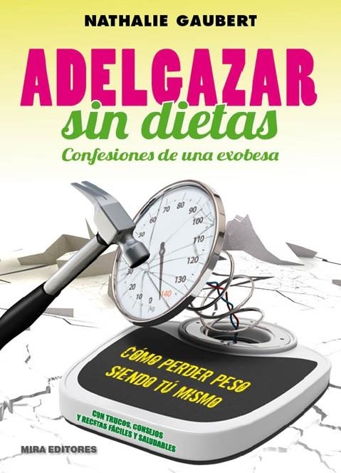 Adelgazar sin dietas : Confesiones de una exobesa | 9788484655428 | Gaubert, Nathalie | Librería Castillón - Comprar libros online Aragón, Barbastro