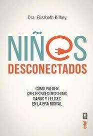 NIÑOS DESCONECTADOS | 9788441438439 | KILBEY,ELIZABETH | Librería Castillón - Comprar libros online Aragón, Barbastro