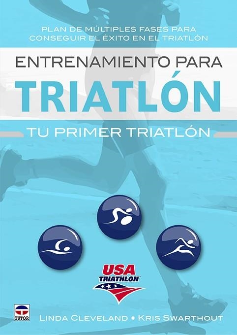 Entrenamiento para triatlón | 9788416676538 | Cleveland, Linda/Swarthout, Kris | Librería Castillón - Comprar libros online Aragón, Barbastro