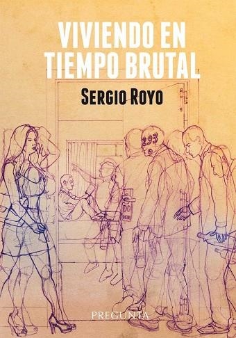 Viviendo en tiempo brutal | 9788494766756 | Royo Bueno, Sergio | Librería Castillón - Comprar libros online Aragón, Barbastro