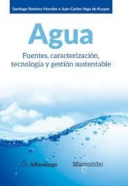 Agua. Fuentes, caracterización, tecnología y gestión sustentable | 9788426726223 | RAMÍREZ MORALES, RENÉ SANTIAGO/VEGA DE KUYPER, JUAN CARLOS | Librería Castillón - Comprar libros online Aragón, Barbastro