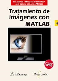 Tratamiento de imágenes con MATLAB | 9788426726193 | Erik Cuevas, Margarita Díaz Cortés, José Octavio Camarena Méndez | Librería Castillón - Comprar libros online Aragón, Barbastro