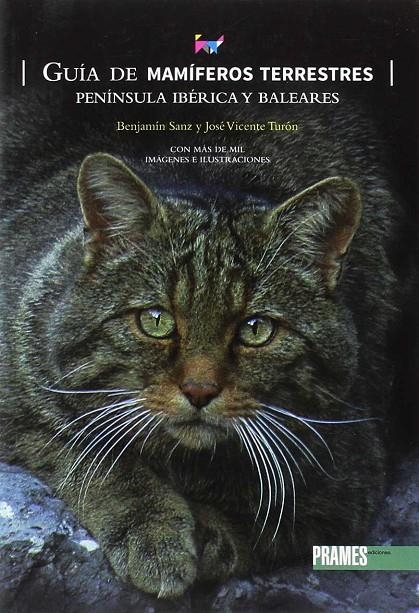 GUÍA DE MAMÍFEROS TERRESTRES PENÍNSULA IBÉRICA Y BALEARES | 9788483218723 | SANZ NAVARRO, BENJAMÍN; TURÓN ARTIGAS, JOSÉ VICENTE | Librería Castillón - Comprar libros online Aragón, Barbastro