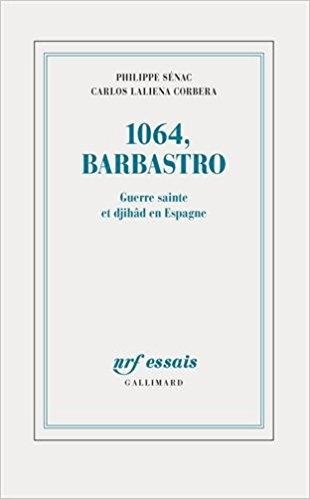 1064 , Barbastro - Guerre sainte et djihâd en Espagne | 9782072764424 | Laliena Corbera, Carlos; Sénac, Philippe | Librería Castillón - Comprar libros online Aragón, Barbastro