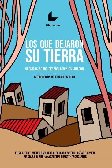 LOS QUE DEJARON SU TIERRA | 9788417236670 | ALEGRE,ELISA;BARLUENGA,MIGUEL;BAYONA,EDUARDO;CIVIETA,OSCAR;SALGUERO,MARTA;SANCHEZ BORROY,ANA;SENAR,O | Librería Castillón - Comprar libros online Aragón, Barbastro