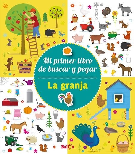 LA GRANJA - Mi primer libro de buscar y pegar | 9789403205632 | Ballon | Librería Castillón - Comprar libros online Aragón, Barbastro