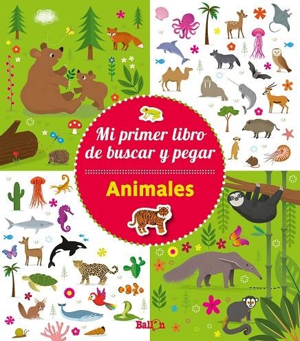 ANIMALES - Mi primer libro de buscar y pegar | 9789403205656 | Ballon | Librería Castillón - Comprar libros online Aragón, Barbastro